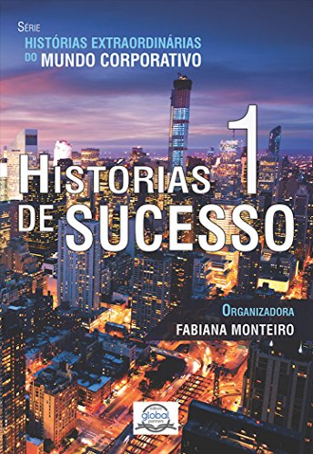 Livro PDF: HISTÓRIAS DE SUCESSO 1: HISTÓRIAS DE SUCESSO 1