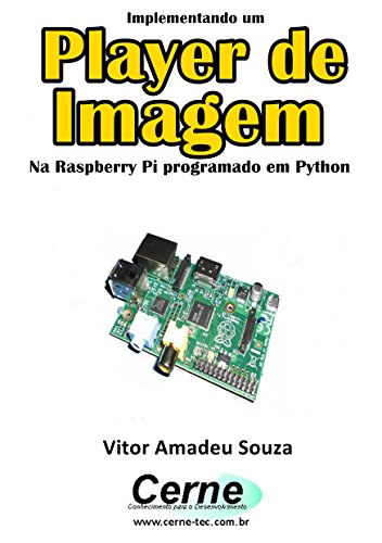 Livro PDF Implementando um Player de Imagem Na Raspberry Pi programado em Python