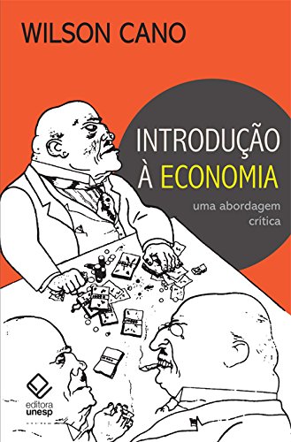 Capa do livro: Introdução À Economia – 3ª Edição – Uma Abordagem Crítica - Ler Online pdf