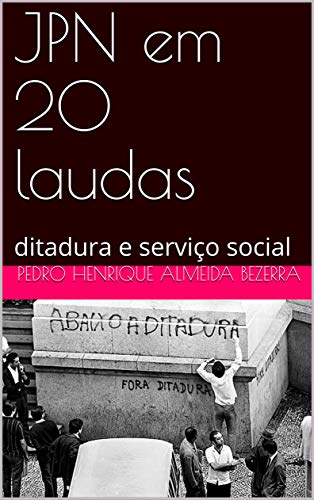 Livro PDF JPN em 20 laudas: ditadura e serviço social (Serviço Social resumido Livro 1)