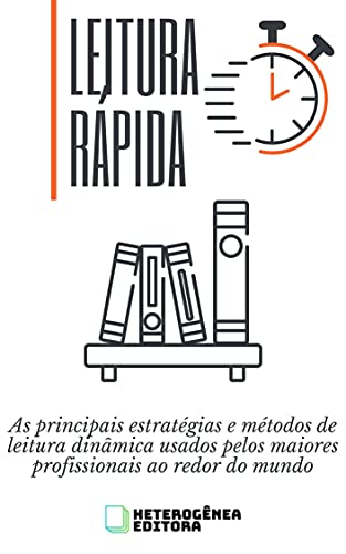 Livro PDF LEITURA RÁPIDA: As principais estratégias e métodos de leitura dinâmica usados pelos maiores profissionais ao redor do mundo