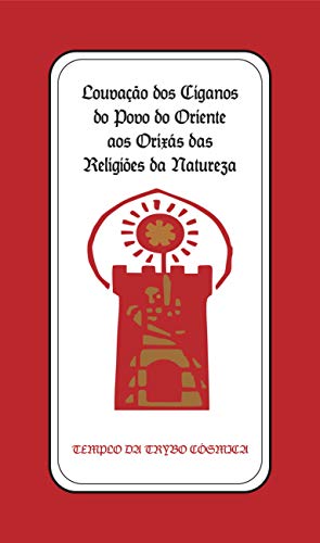 Livro PDF: Louvação dos Ciganos ao Povo do Oriente aos Orixás das Religiões da Natureza: Coleção de Ouro