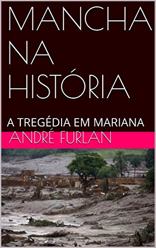 Livro PDF MANCHA NA HISTÓRIA: A TREGÉDIA EM MARIANA
