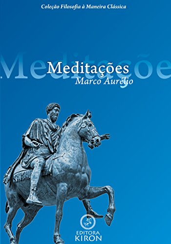 Livro PDF Meditações de Marco Aurélio (traduzido) (Coleção Filosofia à Maneira Clássica)