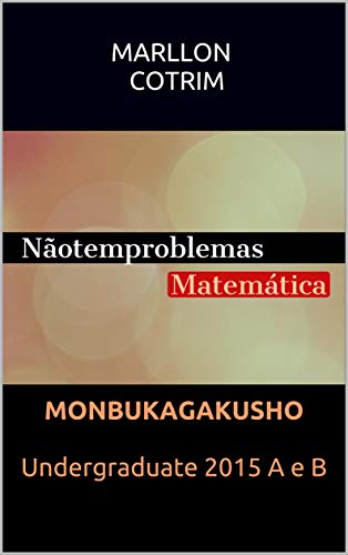 Livro PDF MONBUKAGAKUSHO Undergraduate 2015 A e B