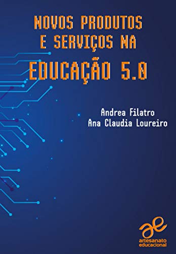 Livro PDF Novos produtos e serviços na Educação 5.0 (Tecnologia Educacional)