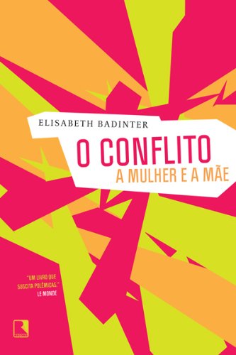 Capa do livro: O conflito: A mulher e a mãe - Ler Online pdf