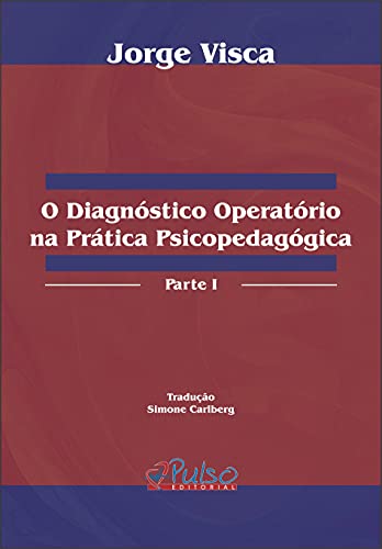 Livro PDF: O Diagnóstico Operatório na Prática Psicopedagógica – Parte I