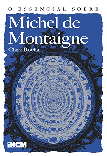 Livro PDF: O Essencial sobre Michel de Montaigne