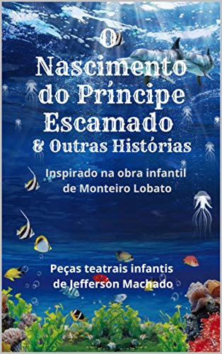 Livro PDF O Nascimento do Príncipe Escamado : & outras histórias