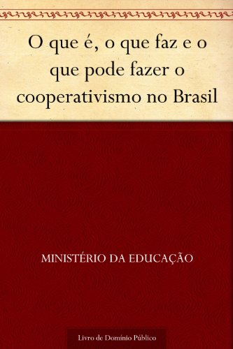 Livro PDF O que é o que faz e o que pode fazer o cooperativismo no Brasil