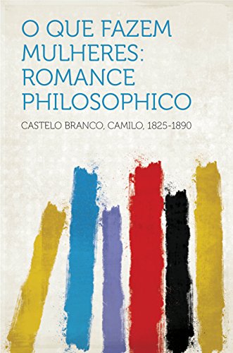Livro PDF O que fazem mulheres: Romance philosophico