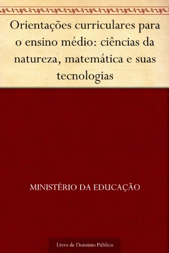 Livro PDF Orientações curriculares para o ensino médio: ciências da natureza matemática e suas tecnologias