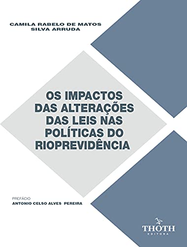 Livro PDF: OS IMPACTOS DAS ALTERAÇÕES DAS LEIS NAS POLÍTICAS DO RIOPREVIDÊNCIA