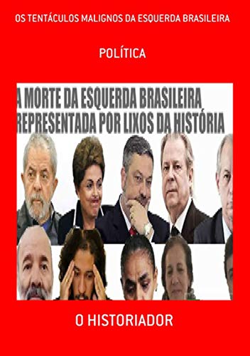 Livro PDF Os Tentáculos Malignos Da Esquerda Brasileira