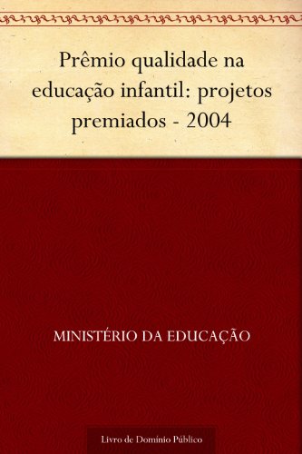 Livro PDF Prêmio qualidade na educação infantil: projetos premiados – 2004