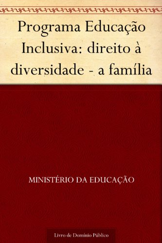 Livro PDF Programa Educação Inclusiva: direito à diversidade – a família