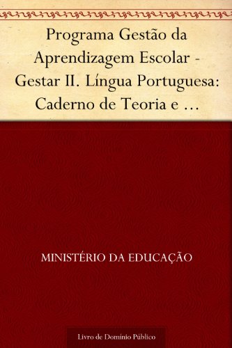 Livro PDF Programa Gestão da Aprendizagem Escolar – Gestar II. Língua Portuguesa: Caderno de Teoria e Prática 1: linguagem e cultura
