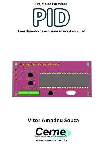 Livro PDF Projeto de Hardware PID Com desenho de esquema e layout no KiCad