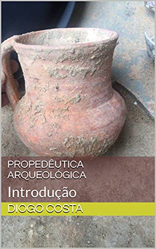 Livro PDF: Propedêutica Arqueológica: Introdução