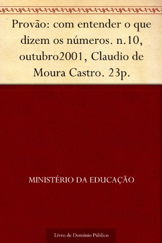 Livro PDF Provão: com entender o que dizem os números. n.10 outubro2001 Claudio de Moura Castro. 23p.