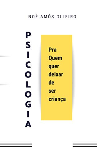 Capa do livro: PSICOLOGIA pra quem quer deixar de ser criança - Ler Online pdf