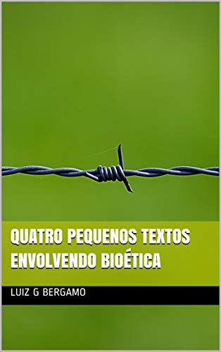 Capa do livro: Quatro pequenos textos envolvendo bioética - Ler Online pdf