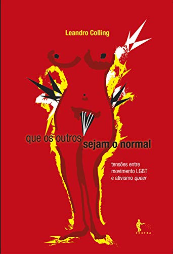 Livro PDF Que os outros sejam o normal: tensões entre movimento LGBT e ativismo queer