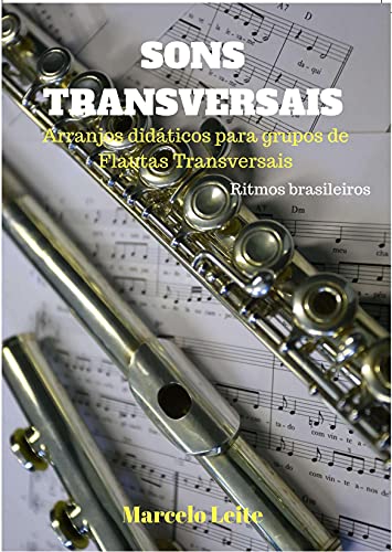 Capa do livro: Sons Transversais: Arranjos Didáticos para grupos de flautas transversais - Ler Online pdf