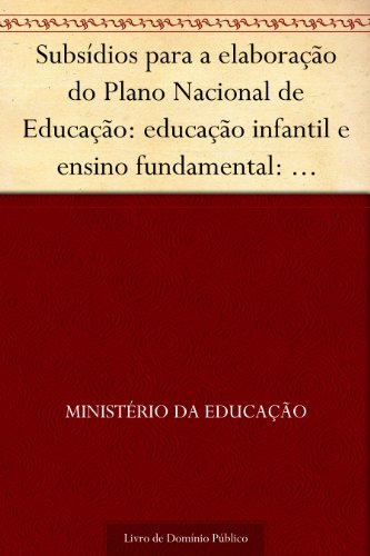 Livro PDF Subsídios para a elaboração do Plano Nacional de Educação: educação infantil e ensino fundamental: Região Sudeste. v.3 1997. 94p.