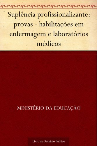 Livro PDF Suplência profissionalizante: provas – habilitações em enfermagem e laboratórios médicos