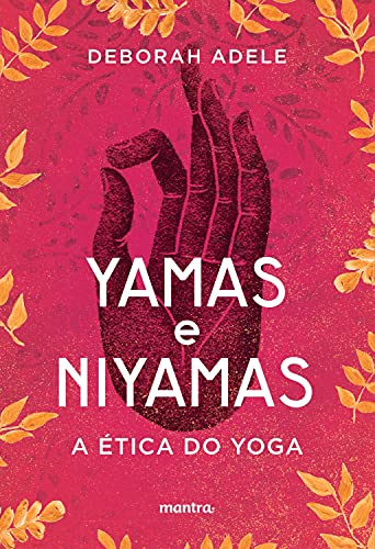 Capa do livro: Yamas e Niyamas – A Ética do Yoga - Ler Online pdf
