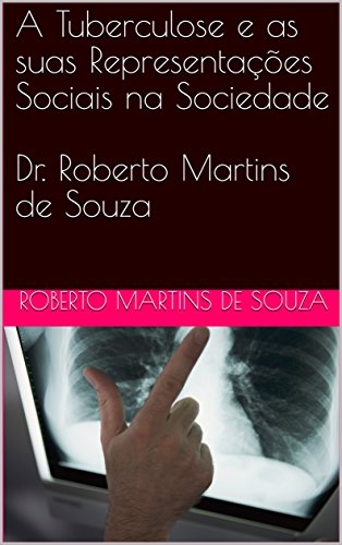 Livro PDF A Tuberculose e as suas Representações Sociais na Sociedade