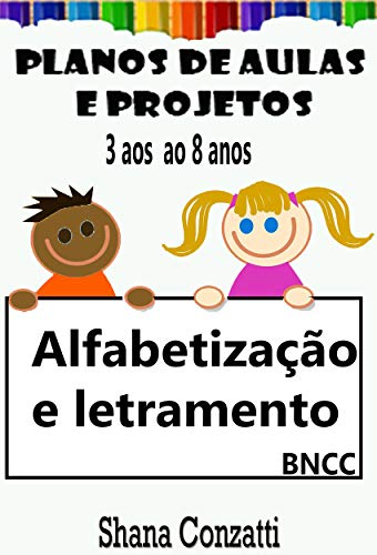 Capa do livro: Alfabetização – Planos de Aula BNCC (Projetos Pedagógicos – BNCC) - Ler Online pdf