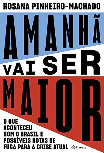 Livro PDF Amanhã vai ser maior: O que aconteceu com o Brasil e possíveis rotas de fuga para a crise atual