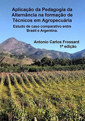 Livro PDF Aplicação da Pedagogia da Alternância na formação de Técnicos em Agropecuária: Estudo de caso comparativo entre Brasil e Argentina
