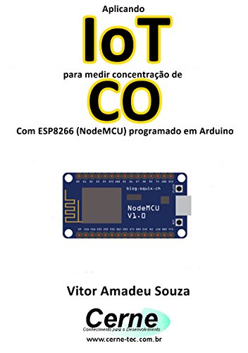 Livro PDF Aplicando IoT para medir concentração de CO Com ESP8266 (NodeMCU) programado em Arduino