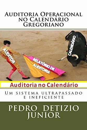 Capa do livro: Auditoria Operacional no Calendario Gregoriano: Um Sistema Ultrapassado e Ineficiente - Ler Online pdf