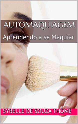 Capa do livro: AUTOMAQUIAGEM: Aprendendo a se Maquiar - Ler Online pdf