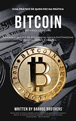 Livro PDF: Bitcoin, do absoluto zero!: Guia prático de quem fez na prática.