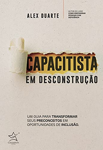 Livro PDF Capacitista em desconstrução: Um guia para transformar seus preconceitos em oportunidades de inclusão