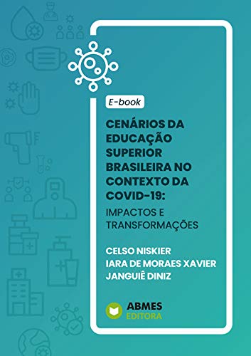 Livro PDF: CENÁRIOS DA EDUCAÇÃO SUPERIOR BRASILEIRA NO CONTEXTO DA COVID-19:: IMPACTOS E TRANSFORMAÇÕES