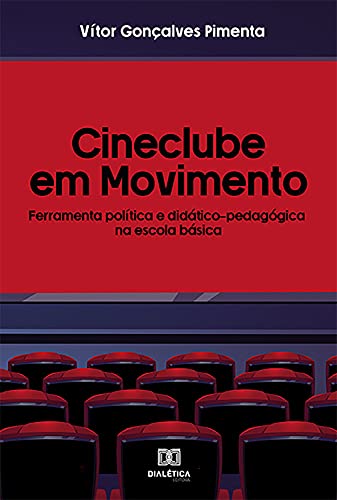 Livro PDF: Cineclube em movimento: ferramenta política e didático-pedagógica na escola básica