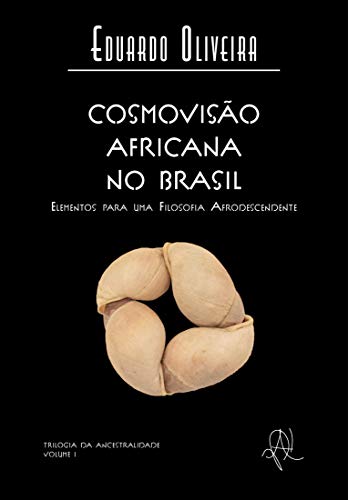 Capa do livro: Cosmovisão africana no Brasil: elementos para uma filosofia afrodescendente (Coleção X) - Ler Online pdf