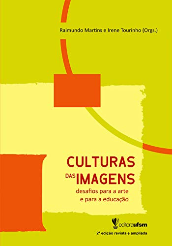 Livro PDF: Culturas das Imagens: desafios para a arte e a educação – 2ª ed