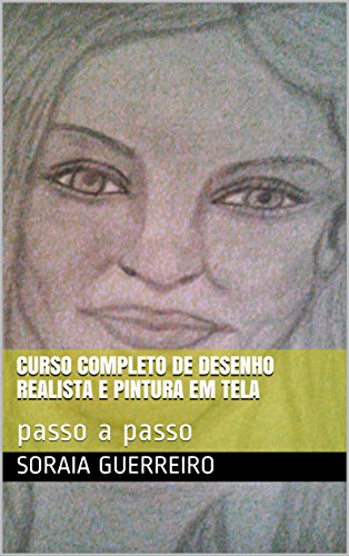 Capa do livro: Curso completo de Desenho Realista e Pintura em Tela : passo a passo - Ler Online pdf
