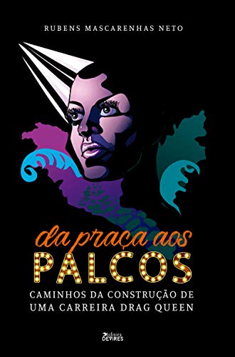 Capa do livro: Da praça aos palcos: Caminhos da construção de uma carreira drag queen - Ler Online pdf