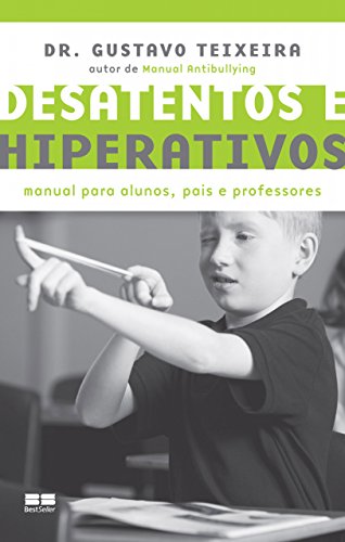 Livro PDF Desatentos e hiperativos: Manual para alunos, pais e professores