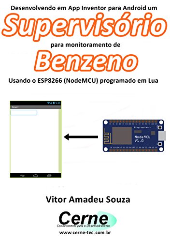 Livro PDF: Desenvolvendo em App Inventor para Android um Supervisório para monitorar concentração de Benzeno Usando o ESP8266 (NodeMCU) programado em Lua