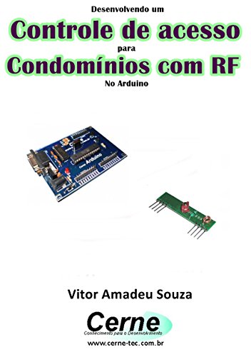 Livro PDF Desenvolvendo um Controle de acesso para Condomínios com RF No Arduino